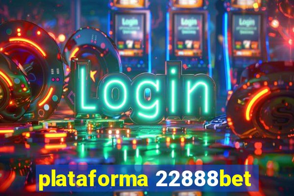 plataforma 22888bet